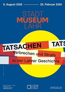Sonderausstellung: TATSACHEN. Verbrechen und Strafe in der Lahrer Geschichte