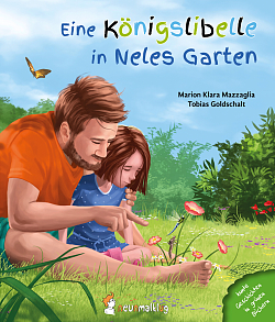 Das Bild zeigt das Buchcover: Eine Königslibelle in Neles Garten. Dort sitzen gezeichnet ein Vater im Gras, vor ihm ein kleines Mädchen. Gemeinsam betrachten sie eine Libelle an einer Blume. 
