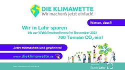 Aktionsbild zur Klimawette, dass zum Mitmachen aufffordert.&#13;&#10;Text: Die Klimawette, Wir machen&#39;s jetzt einfach! Wetten, dass?!, Wir in Lahr sparen bis zur Weltklimakonferenz im November 2021 700 Tonnen CO2 ein! Jetzt mitmachen und gewinnen! www.dieklimawette.de, Mehr Informationen auf www.lahr.de, unterstützt durch Stadt Lahr