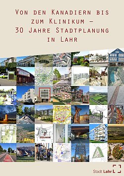 Das Foto zeigt das Cover der Broschüre „Von den Kanadiern bis zum Klinikum – 30 Jahre Stadtplanung in Lahr“