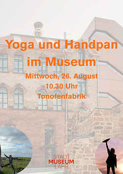Historisches Backsteingebäude mit Text in oranger Schrift über Yoga und Handpan im Museum am Mittwoch, 26. August, 10.30 Uhr, Tonofenfabrik, darunter zwei runde Fotos mit Personen in Bewegung im Freien