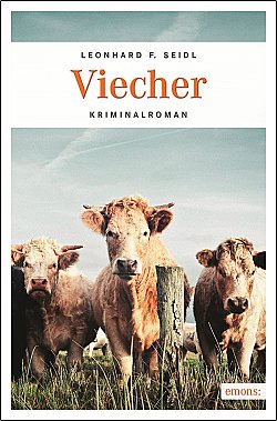 Das Bild zeigt das Cover des Buchs 'Viecher' von Leonhard F. Seidl, auf dem das Foto von drei Kühen auf einer Weide abgedruckt ist.